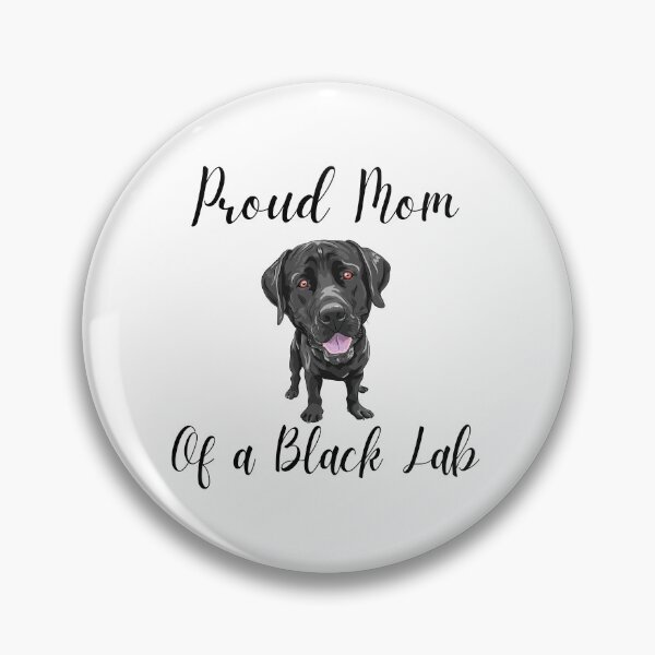 Item preview, Proud Mom of a Black Lab designed and sold by Peter Stawicki.