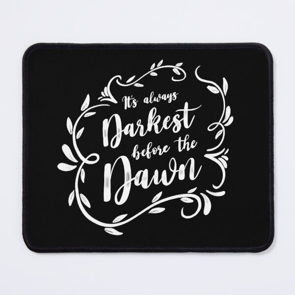 Item preview, It's always darkest before the dawn designed and sold by LetterMeASong.