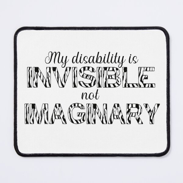 Item preview, my disability is invisible not imaginary funny quote designed and sold by KyttsyKrafts.
