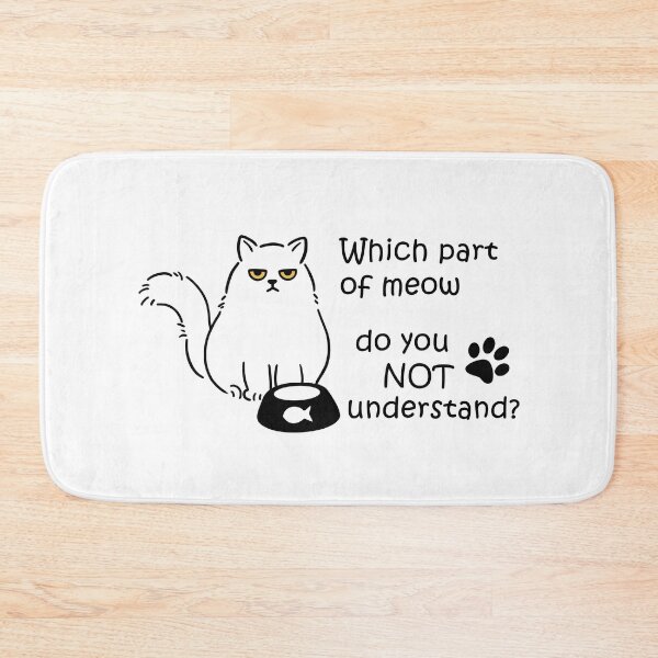 Item preview, Which part of meow you don't understand designed and sold by Moshicat.