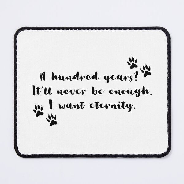Item preview, "A hundred years?" Quote from Kiss of Snow designed and sold by readallthebooks.