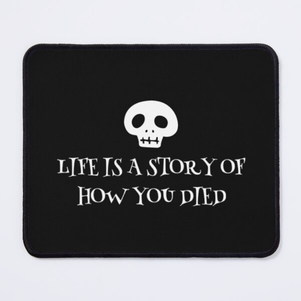 Item preview, Life is a long story of how you died designed and sold by Dead-Moroz.