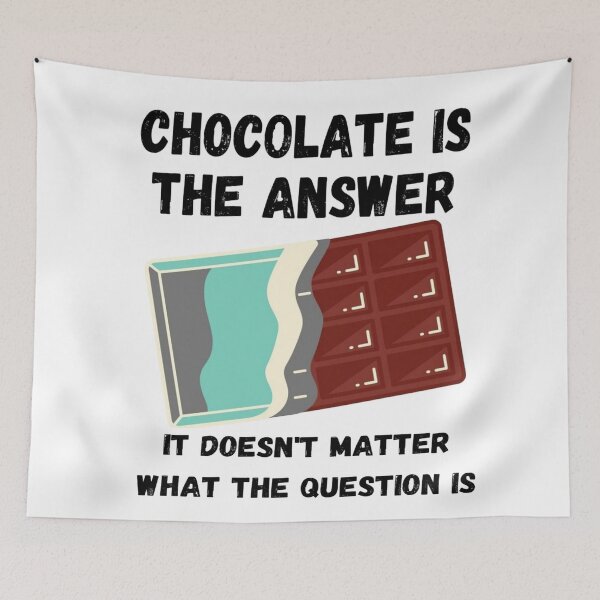 Item preview, Chocolate is the answer! - chocolate designed and sold by Jessi-Sketches.