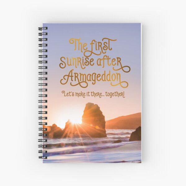 THE FIRST SUNRISE AFTER ARMAGEDDON Spiral Notebook