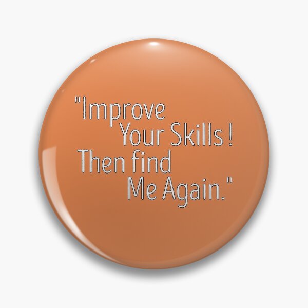 Item preview, "Improve your skills! Then find me again." designed and sold by thechamppainter.