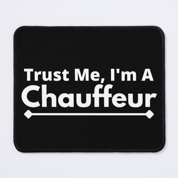 Item preview, Trust Me, I'm A Chauffeur designed and sold by T-shirtgallery.