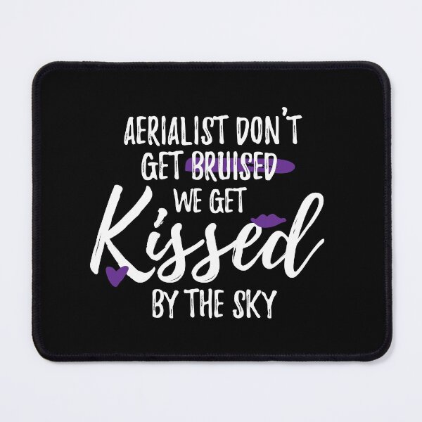 Item preview, Aerialists Don't Get Bruised, We Get Kissed By The Sky designed and sold by DnlDesigns.