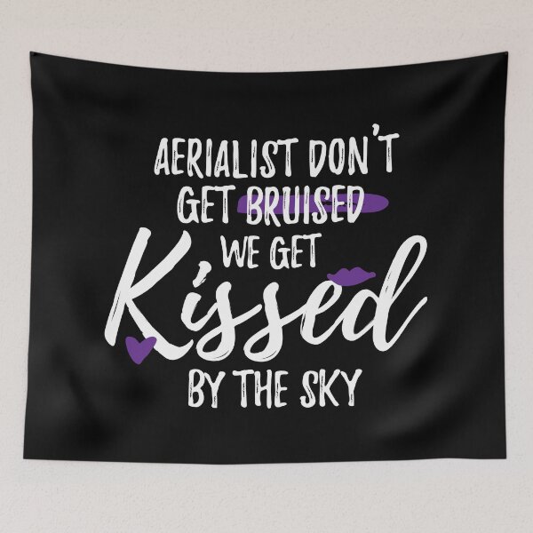 Item preview, Aerialists Don't Get Bruised, We Get Kissed By The Sky designed and sold by DnlDesigns.