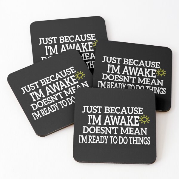 Item preview, Just Because I'm Awake Doesn't Mean I'm Ready To Do Things designed and sold by gooldenfish.