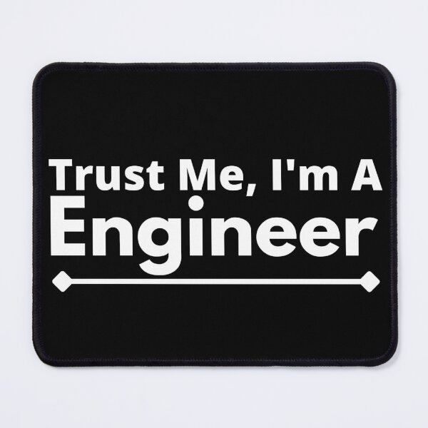 Item preview, Trust Me, I'm A Engineer designed and sold by T-shirtgallery.
