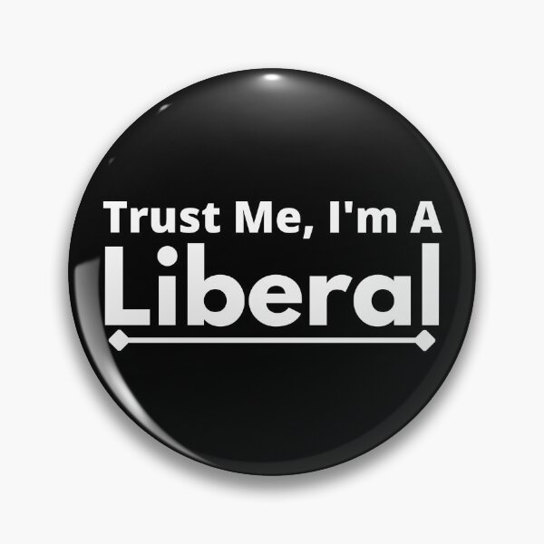 Item preview, Trust Me, I'm A Liberal  designed and sold by T-shirtgallery.
