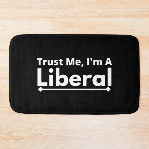Item preview, Trust Me, I'm A Liberal  designed and sold by T-shirtgallery.