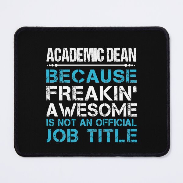 Item preview, Academic Dean T Shirt - Freaking Awesome Gift Item Tee designed and sold by ribbinjunk.