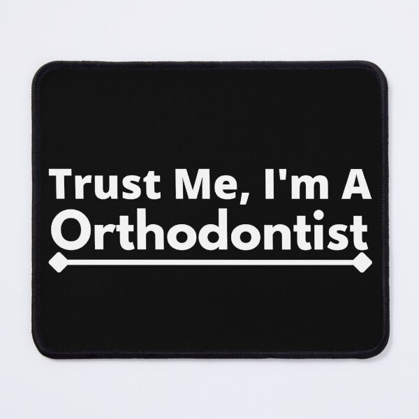 Item preview, Trust Me, I'm A Orthodontist designed and sold by T-shirtgallery.