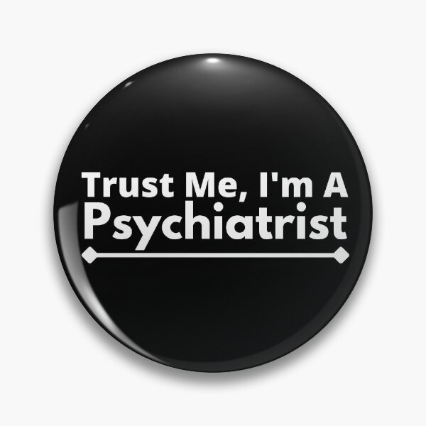 Artikelvorschau, Vertrauen Sie mir, ich bin Psychiater entworfen und verkauft von T-shirtgallery.