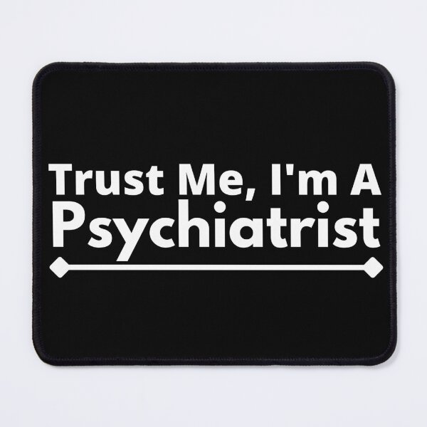 Item preview, Trust Me, I'm A Psychiatrist designed and sold by T-shirtgallery.