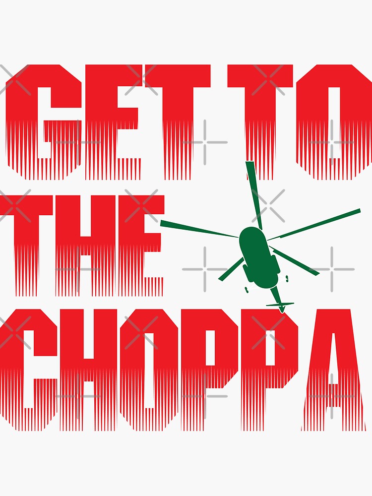 get to the choppa predator