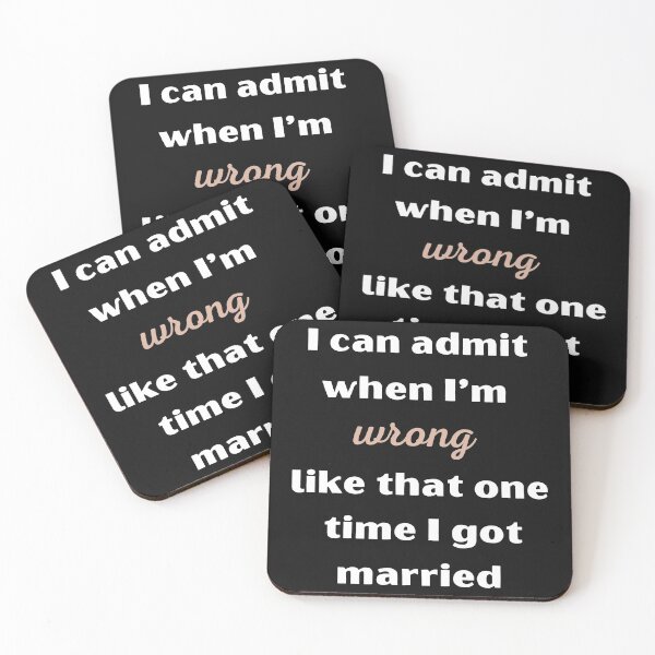 Item preview, I can admit when I’m wrong like that one time I got married designed and sold by smart Mahdi.