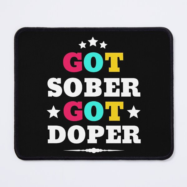 Item preview, Got Sober Got Doper Sobriety designed and sold by thecooltable.