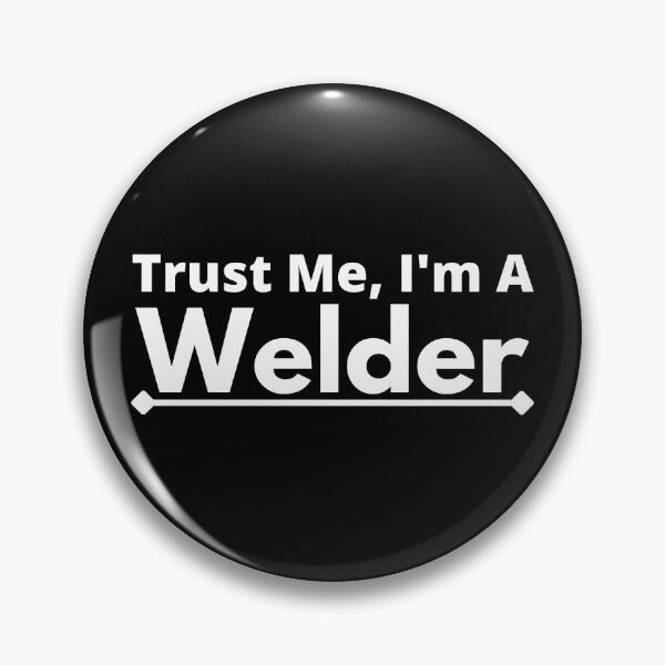 Item preview, Trust Me, I'm A Welder designed and sold by T-shirtgallery.