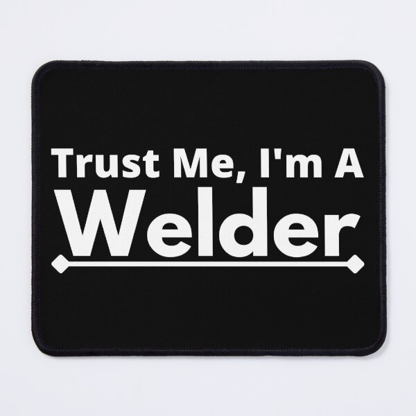 Item preview, Trust Me, I'm A Welder designed and sold by T-shirtgallery.