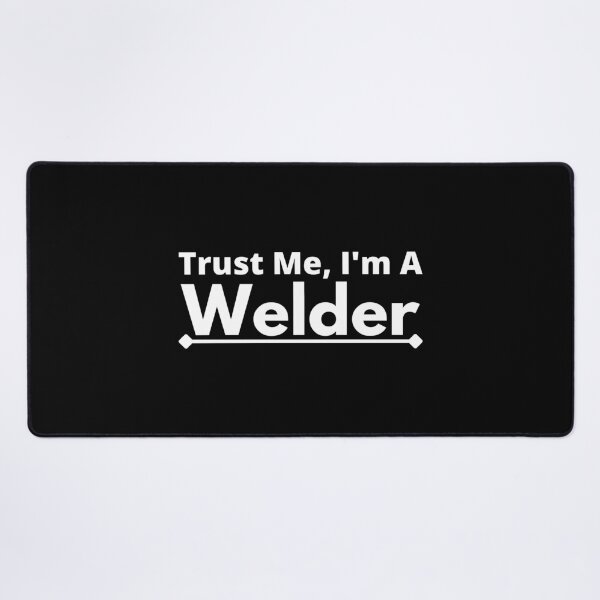 Item preview, Trust Me, I'm A Welder designed and sold by T-shirtgallery.