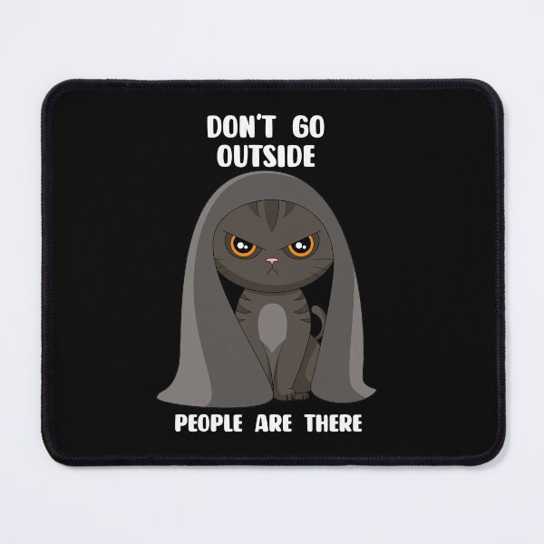 Item preview, Cat - Don't Go Outside designed and sold by therocketman.
