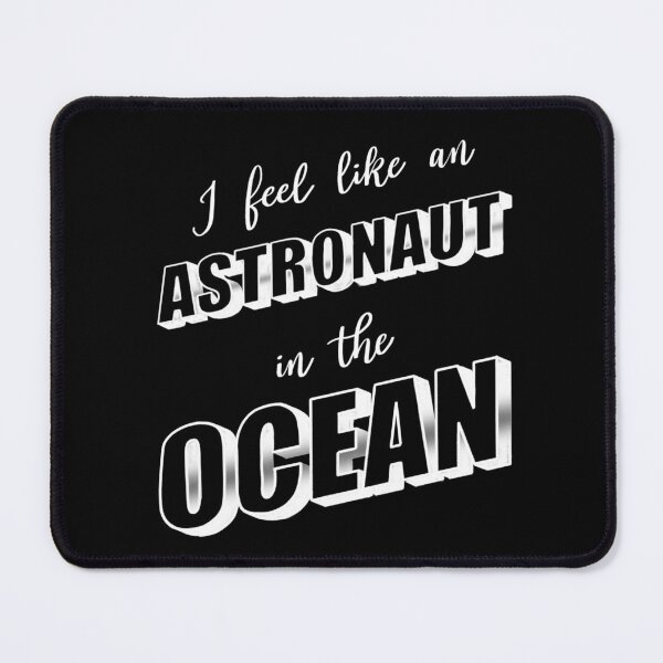 Item preview, I feel like an Astronaut in the Ocean designed and sold by LetterMeASong.