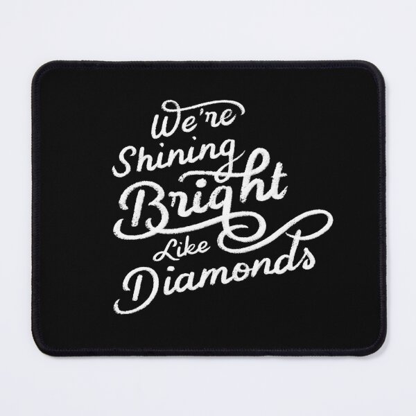 Item preview, We're shining bright like diamonds designed and sold by LetterMeASong.