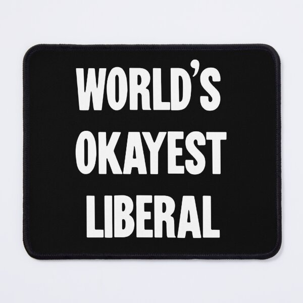 Item preview, World's Okayest Liberal designed and sold by Good-Looking Corpse.