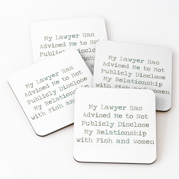 Item preview, “My lawyer has advised me to not publicly disclose my relationship with fish and women” designed and sold by Rosie-22.