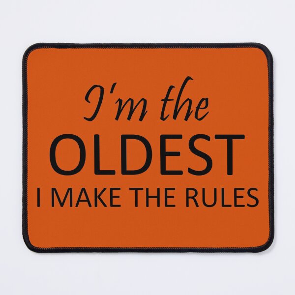 Item preview, I'm The Oldest, I make the rules funny sibling designed and sold by DesignHouse07.