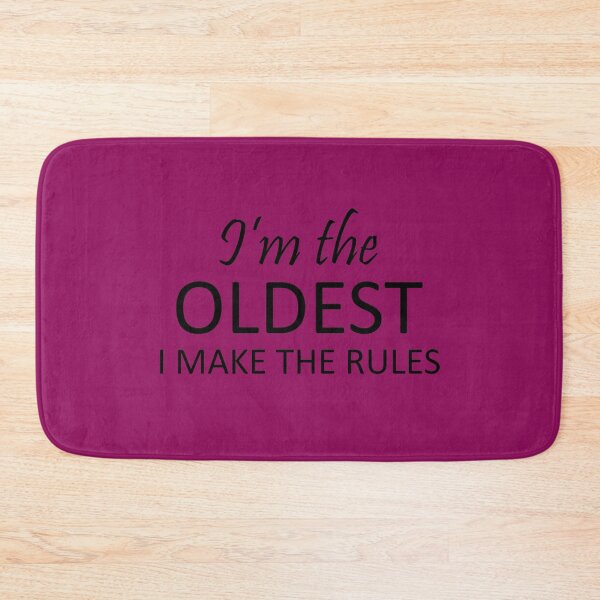 Item preview, I'm The Oldest, I make the rules funny sibling designed and sold by DesignHouse07.