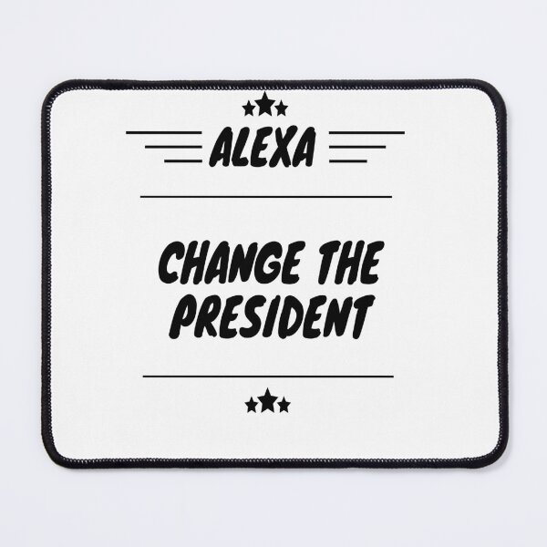 Item preview, Alexa Change The President designed and sold by Webdesign-art.