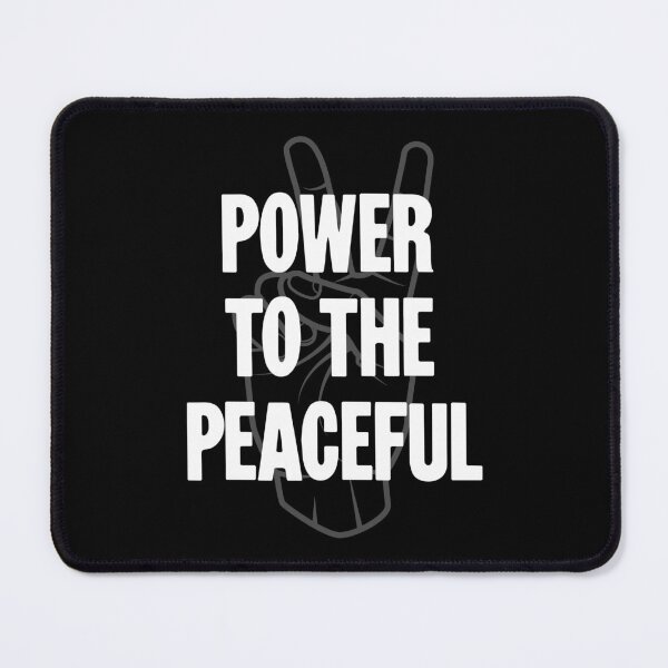 Item preview, Power To the Peaceful designed and sold by Good-Looking Corpse.