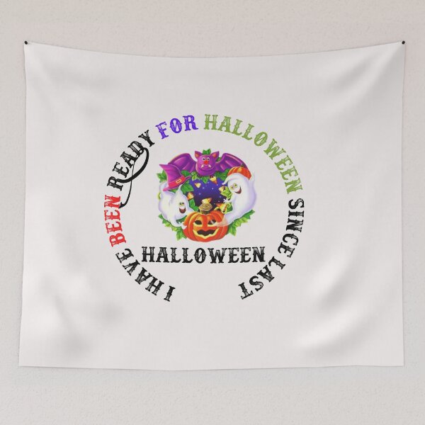 Item preview,  I Have Been Ready For Halloween Since Last Halloween designed and sold by shopghita45.