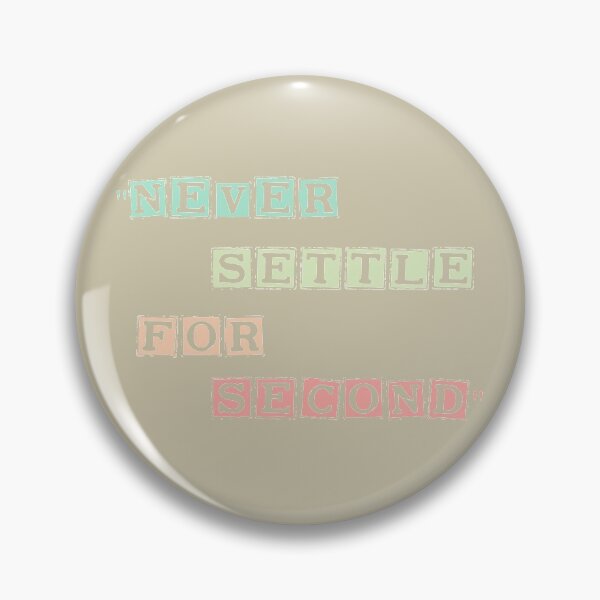 Item preview, "Never settle for second." designed and sold by thechamppainter.