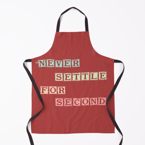 Item preview, "Never settle for second." designed and sold by thechamppainter.