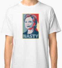 Hillary Clinton A Nasty Woman? Vote Nasty In 2016. Classic T-Shirt