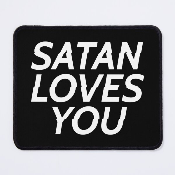 Item preview, Satan Loves You designed and sold by LadyMorgan.