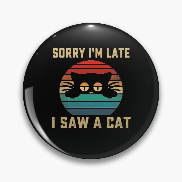 Item preview, Sorry Im Late I Saw A Cat retro vintage designed and sold by AnimaLovers.