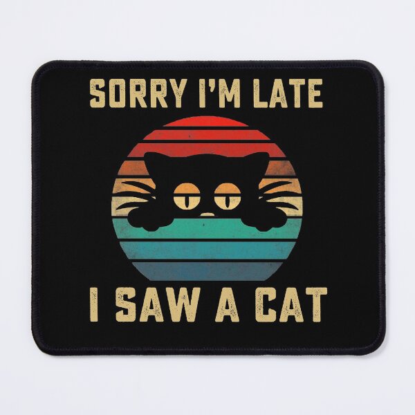 Item preview, Sorry Im Late I Saw A Cat retro vintage designed and sold by AnimaLovers.