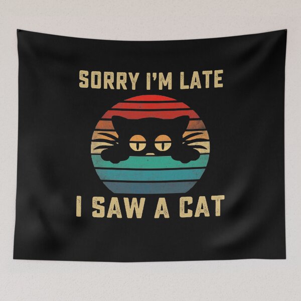 Item preview, Sorry Im Late I Saw A Cat retro vintage designed and sold by AnimaLovers.