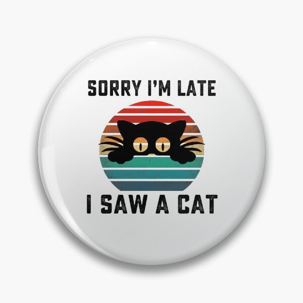 Item preview, Sorry Im Late I Saw A Cat retro vintage designed and sold by AnimaLovers.