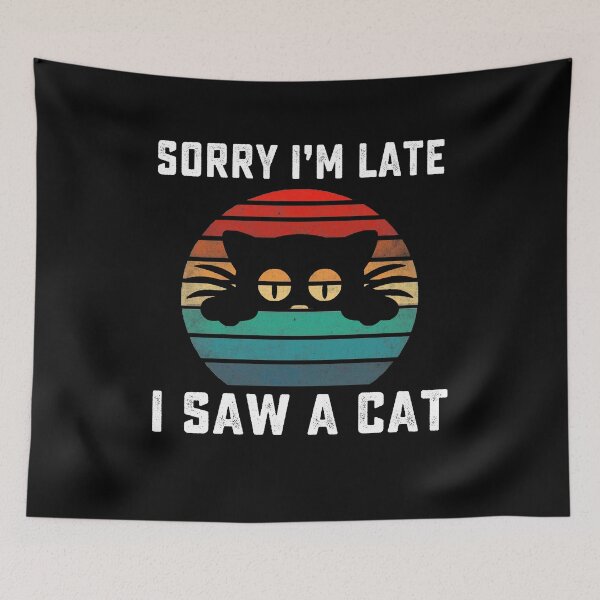 Item preview, Sorry Im Late I Saw A Cat retro vintage designed and sold by AnimaLovers.