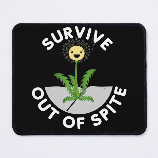 Item preview, Survive Out Of Spite Funny Dandelion designed and sold by S-JDesigns.