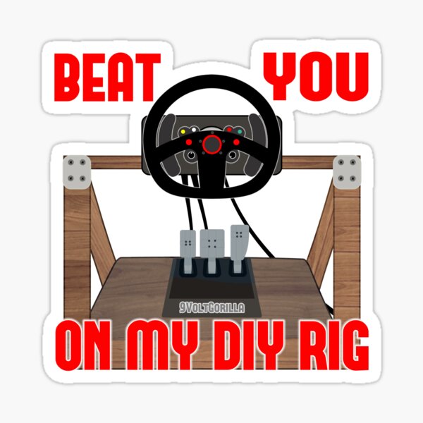 9VoltGorilla Beat You on my DIY Rig Sim Racing Drifting Sticker