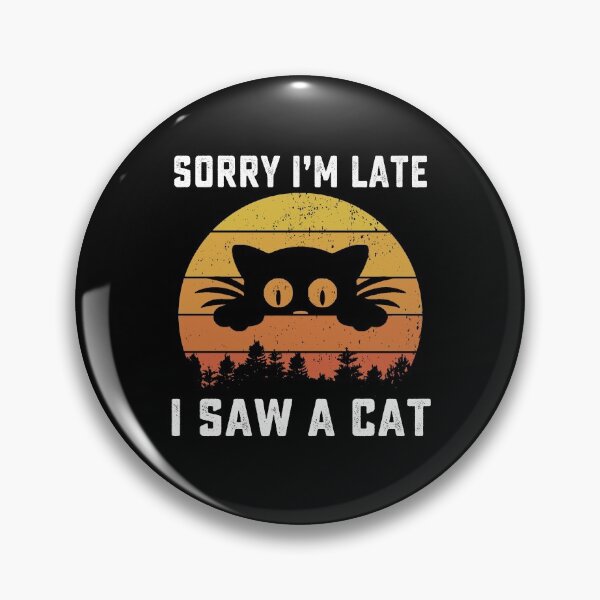 Item preview, Sorry Im Late I Saw A Cat retro vintage designed and sold by AnimaLovers.