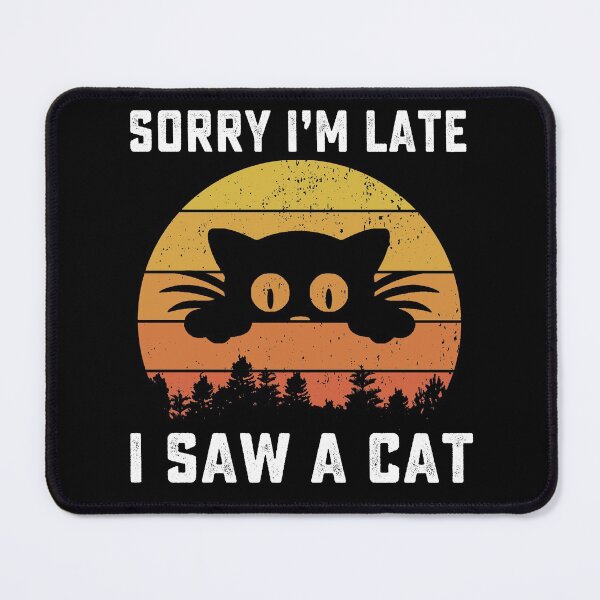 Item preview, Sorry Im Late I Saw A Cat retro vintage designed and sold by AnimaLovers.