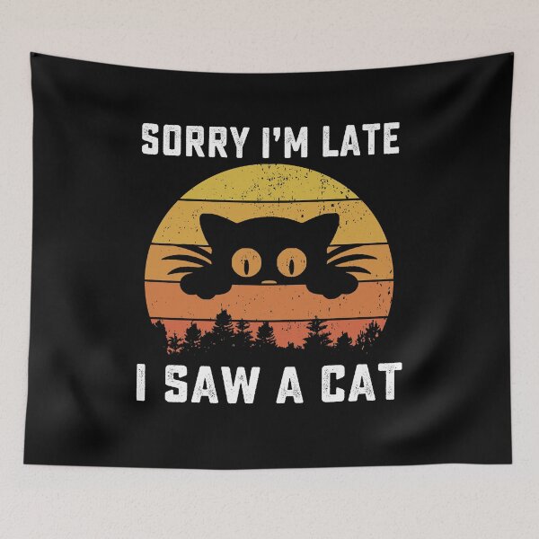 Item preview, Sorry Im Late I Saw A Cat retro vintage designed and sold by AnimaLovers.